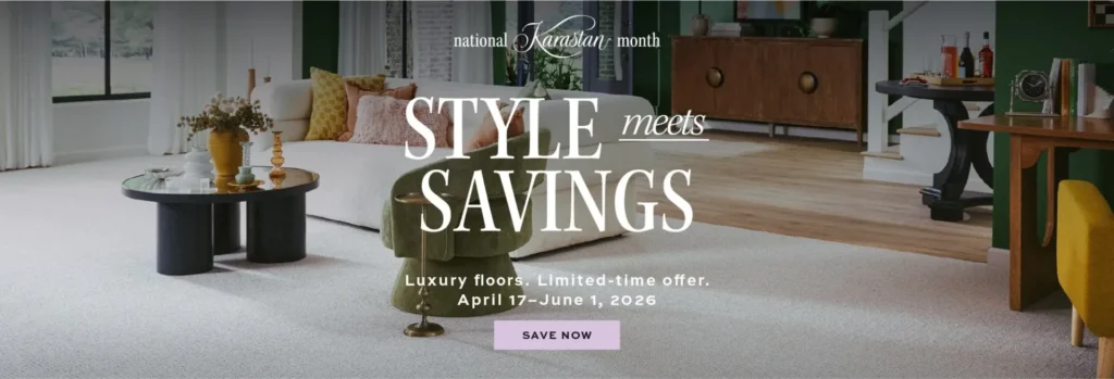 Style meets savings on select styles from April 17th to June 1st for National Karastan Month